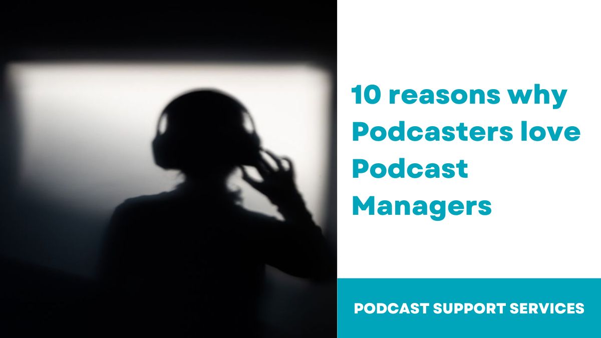 10 reasons why Podcasters love Podcast Managers