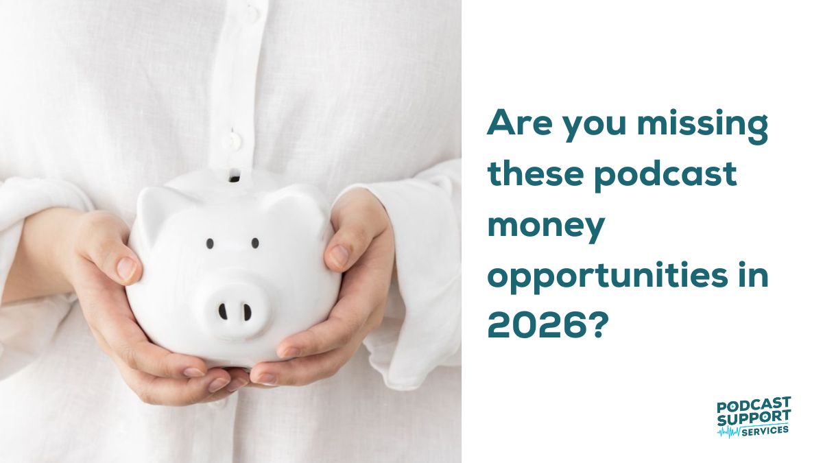 Are you missing these podcast money opportunities in 2026?