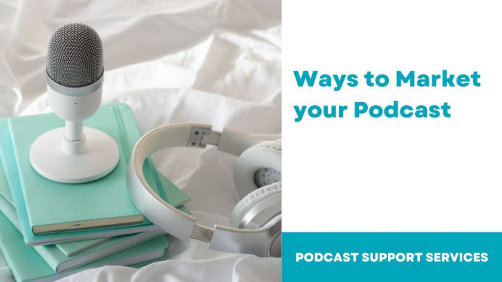 Ways to Market your Podcast