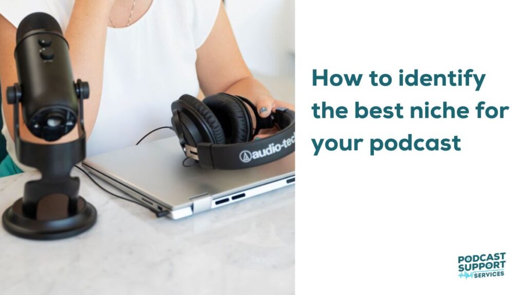 How to identify the best niche for your podcast