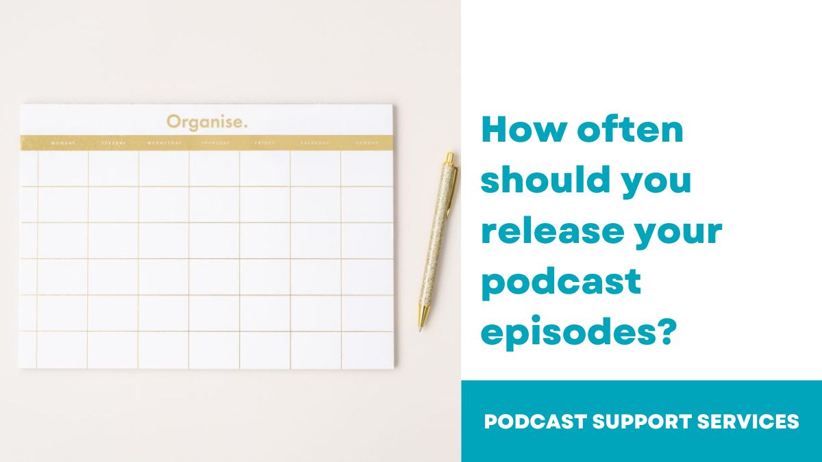 How often should you release your podcast episodes