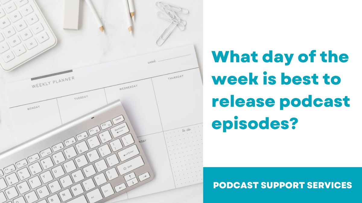 What day of the week is best to release podcast episodes