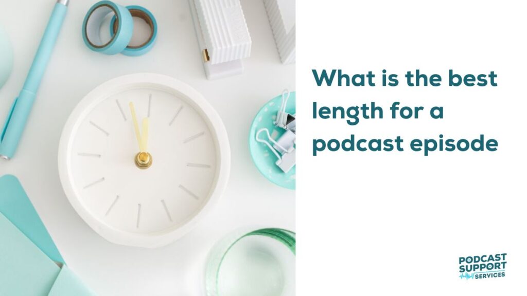 What is the best length for a podcast episode