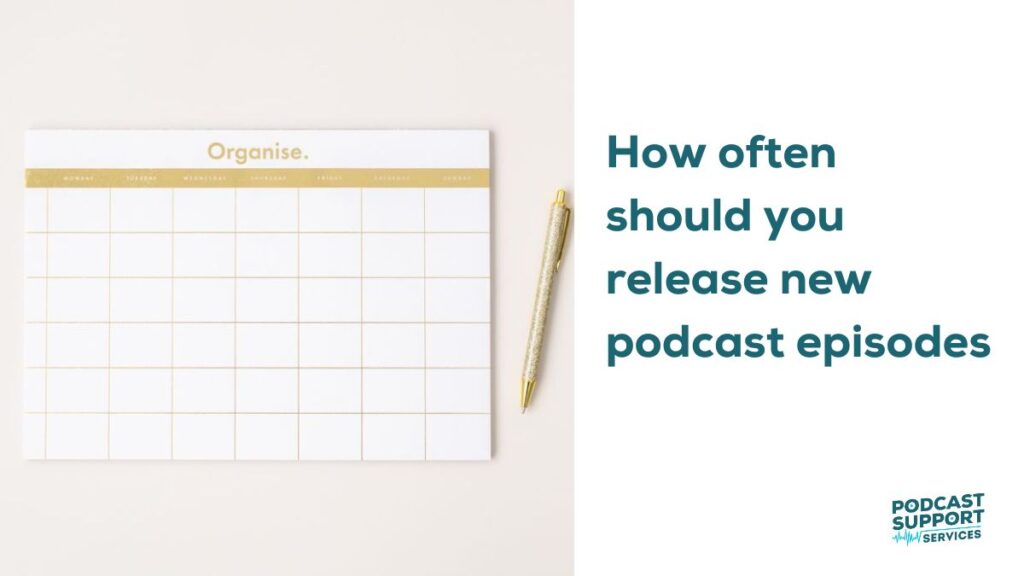 How often should you release new podcast episodes
