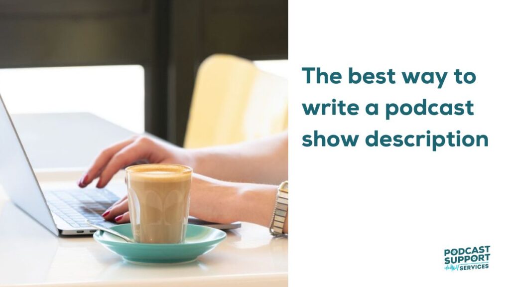 The best way to write a podcast show description