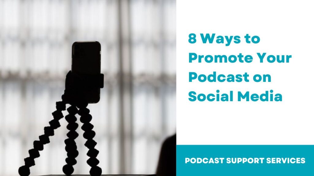 8 Ways to Promote Your Podcast on Social Media