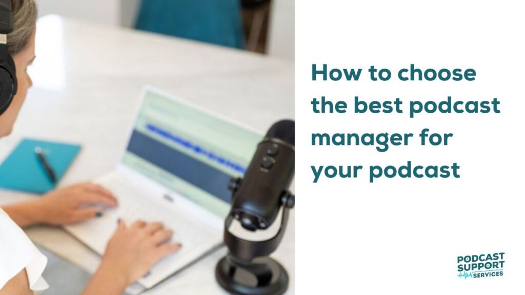 How to choose the best podcast manager for your podcast