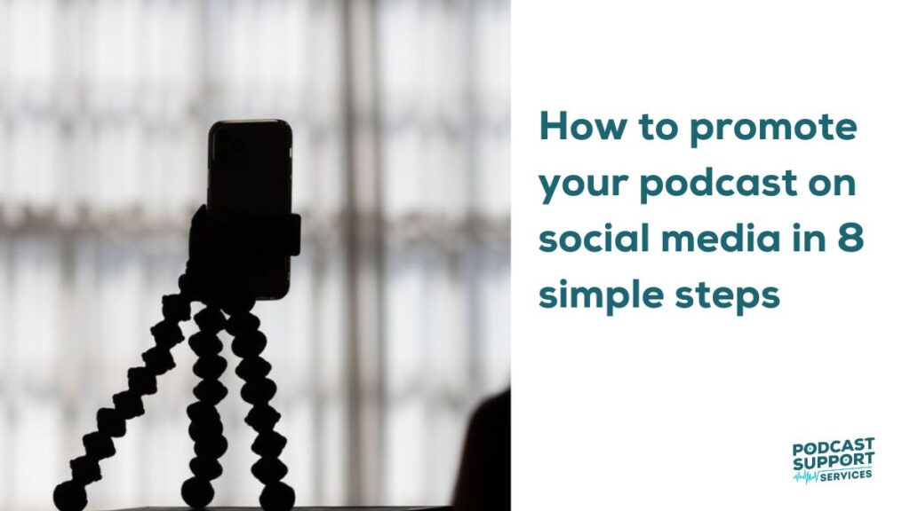 How to promote your podcast on social media in 8 simple steps