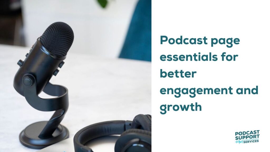 Podcast page essentials for better engagement and growth