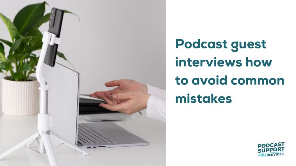 Podcast guest interviews how to avoid common mistakes