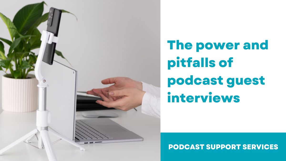 The power and pitfalls of podcast guest interviews