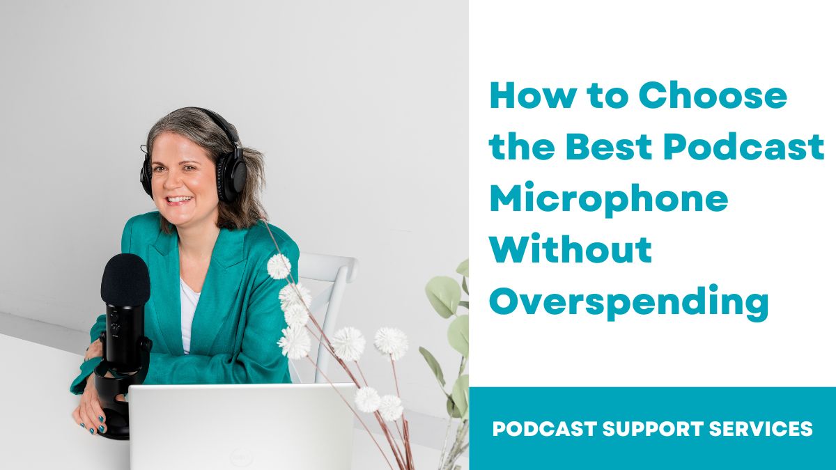 How to Choose the Best Podcast Microphone Without Overspending