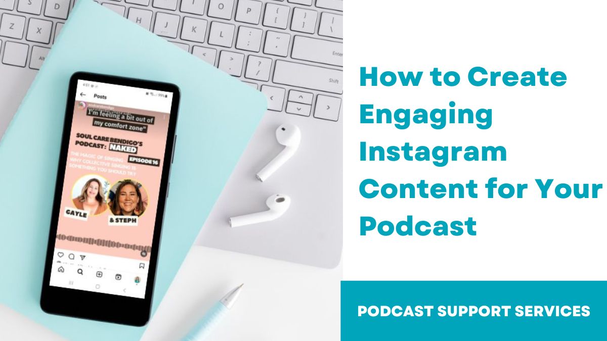 How to Create Engaging Instagram Content for Your Podcast