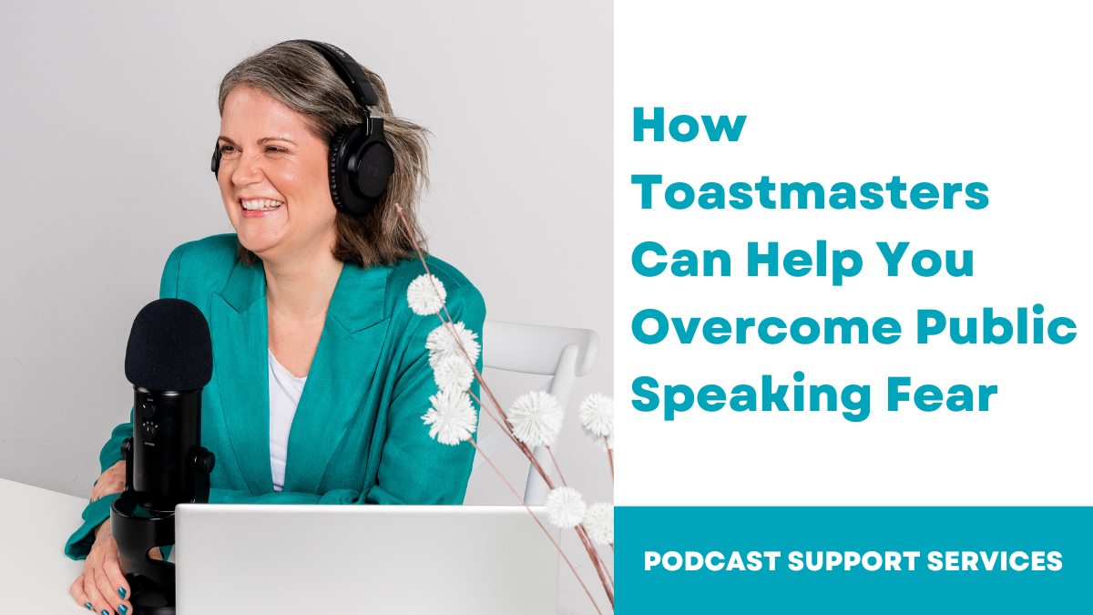 How Toastmasters Can Help You Overcome Public Speaking Fear