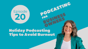 Holiday Podcasting Tips to Avoid Burnout