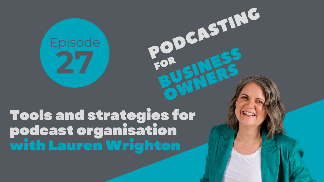 Tools and strategies for podcast organisation with Lauren Wrighton