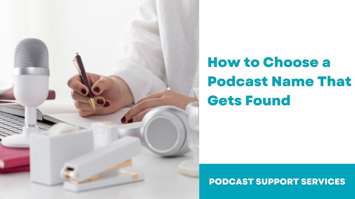 How to Choose a Podcast Name That Gets Found