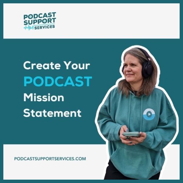 Create your podcast mission statement